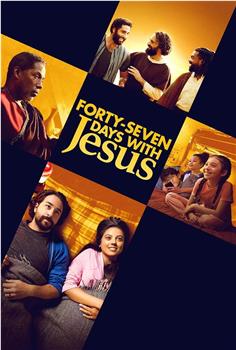 Forty-Seven Days with Jesus在线观看和下载