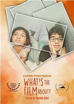 What's the Film About?在线观看和下载