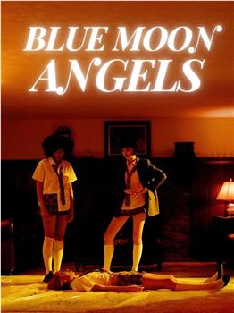 Blue Moon Angels在线观看和下载