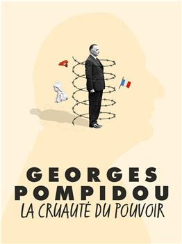 Georges Pompidou, la cruauté du pouvoir在线观看和下载