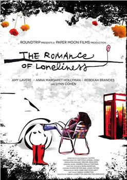 The Romance of Loneliness在线观看和下载