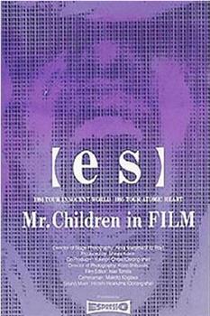 【es】Mr.Children in FILM在线观看和下载