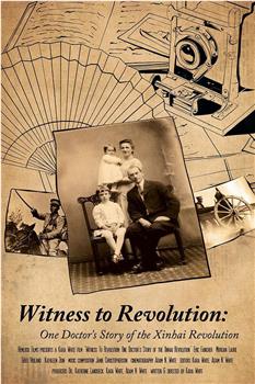 Witness to Revolution: One Doctor's Story of the Xinhai Revo在线观看和下载