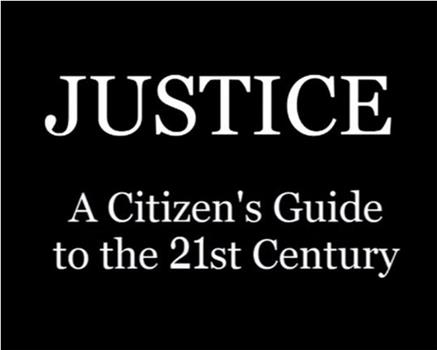 Justice: A Citizen's Guide to the 21st Century在线观看和下载