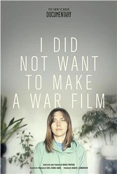 I Did not Want to Make a War Film在线观看和下载