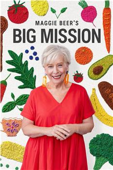 Maggie Beer's Big Mission Season 1在线观看和下载