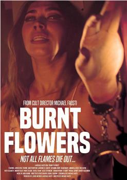 Burnt Flowers在线观看和下载