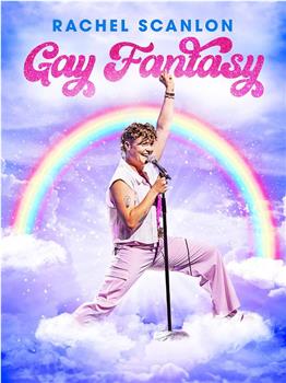 Rachel Scanlon: Gay Fantasy在线观看和下载