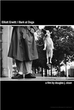 Elliott Erwitt: I Bark at Dogs在线观看和下载