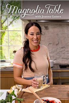 Magnolia Table with Joanna Gaines Season 3在线观看和下载