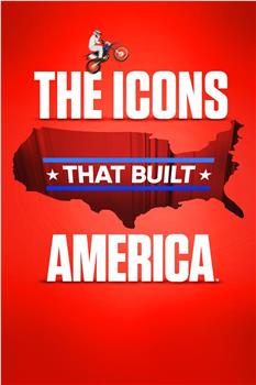 The Icons That Built America Season 1在线观看和下载