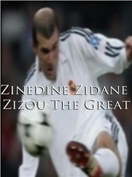 Zinedine Zidane: Zizou the Great在线观看和下载