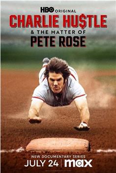 Charlie Hustle & The Matter of Pete Rose在线观看和下载