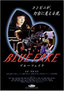 BLUE FAKE　ブルーフェイク在线观看和下载