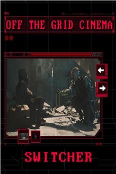 Switcher - Off the Grid Cinema在线观看和下载
