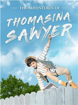 The Adventures of Thomasina Sawyer在线观看和下载