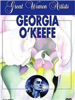 Great Women Artists: Georgia O'Keeffe在线观看和下载