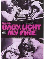 Come on Baby, Light My Fire在线观看