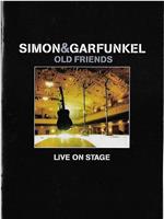 Simon and Garfunkel: Old Friends - Live on Stage在线观看和下载
