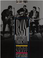 Roy Orbison and Friends: Black & White Night在线观看