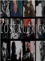 遗失的库布里克：斯坦利库布里克没有完成的电影在线观看和下载