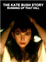 The Kate Bush Story: Running Up That Hill在线观看和下载