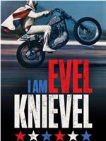 I Am Evel Knievel在线观看和下载