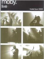 Moby Live: The Hotel Tour 2005在线观看