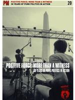 Positive Force: More Than a Witness在线观看