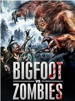 Bigfoot Vs. Zombies