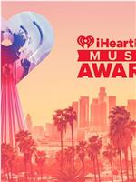 IHeartRadio Music Awards在线观看和下载