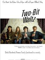 Two-Bit Waltz在线观看