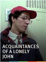 The Acquaintances of a Lonely John在线观看