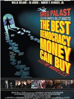 The Best Democracy Money Can Buy在线观看