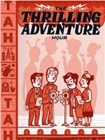 Thrilling Adventure Hour Live在线观看