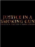 Justice in a Smoking Gun