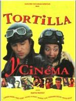 Tortilla y cinema在线观看和下载