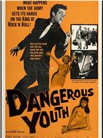 Dangerous Youth在线观看