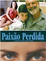 Paixão Perdida在线观看