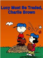 Lucy Must Be Traded, Charlie Brown在线观看和下载