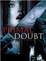 Primal Doubt在线观看和下载