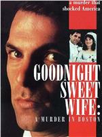 Goodnight Sweet Wife: A Murder in Boston在线观看