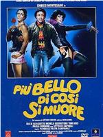 Più bello di così si muore在线观看