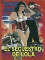 El secuestro de Lola在线观看