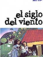 El siglo del viento在线观看和下载