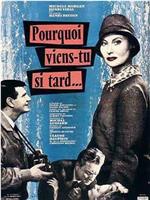 Pourquoi viens-tu si tard...在线观看和下载