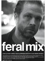 Feral Mix在线观看