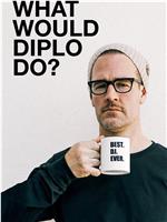 What Would Diplo Do? Season 1在线观看和下载