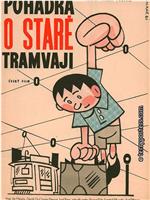 Pohádka o staré tramvaji在线观看