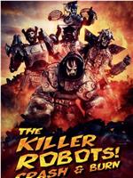 The Killer Robots! Crash and Burn在线观看